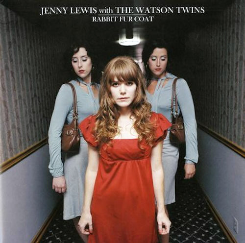 Jenny Lewis with the Watson Twins -  Rabbit Fur Coat - Vinyl Record