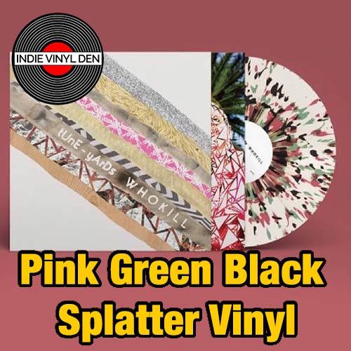 Tune-Yards - Whokill - Pink Green Black Splatter Color Vinyl