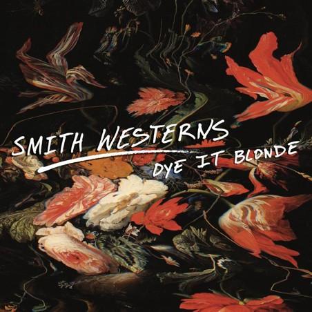 Smith Westerns - Dye It Blonde - Vinyl Record