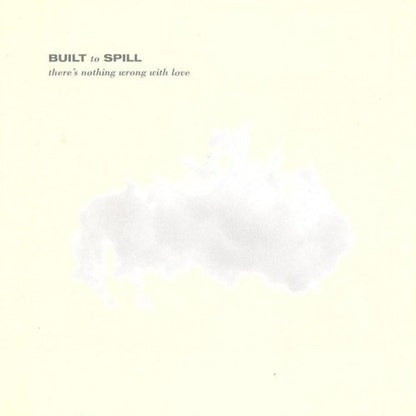 Built to Spill - There’s Nothing Wrong With Love  (3090822275)